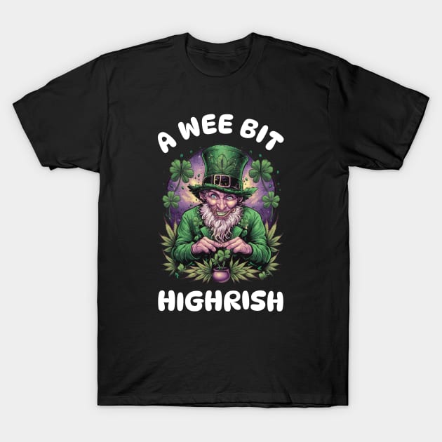 A Wee Bit Highrish - Leprechaun T-Shirt by AkosDesigns